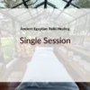 Ancient Egyptian Reiki Healing-single session